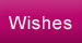 Wishes